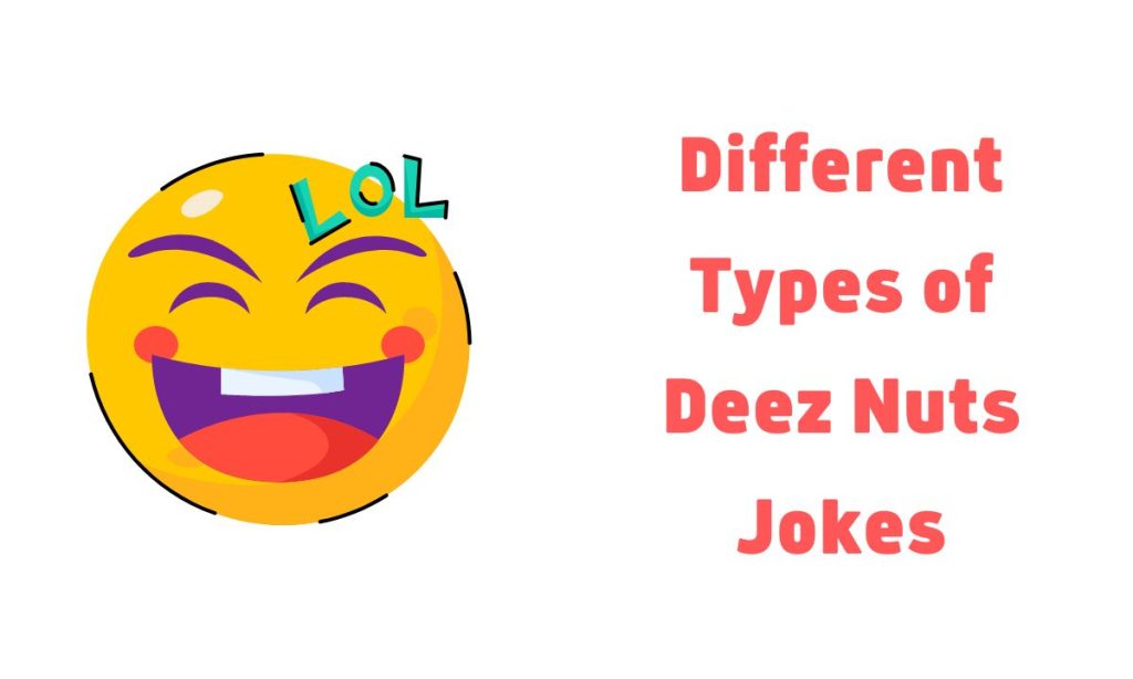 Different Types of Deez Nuts Jokes